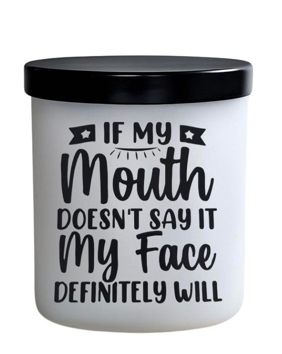 If my mouth doesn’t say it.