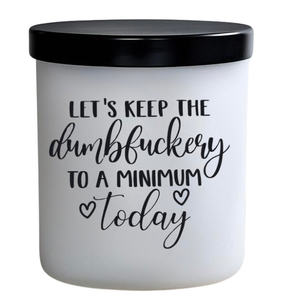 Let’s keep the dumbfuckery to a minimum