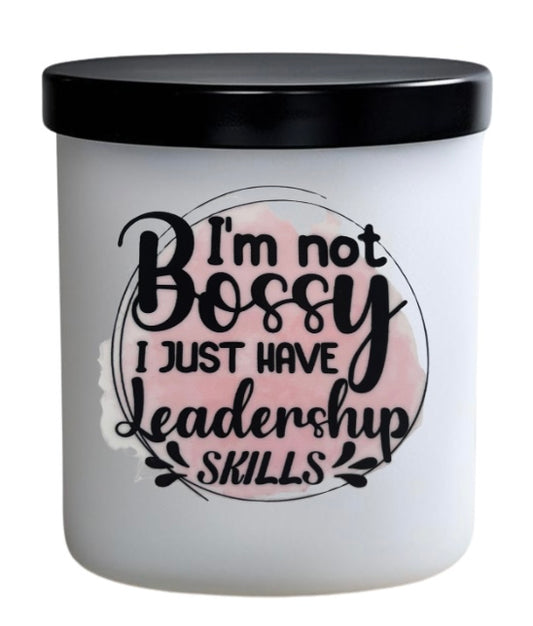 I’m not bossy I just have leadership skills