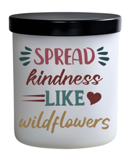 Spread kindness like wildflowers