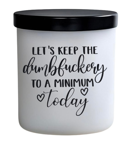 Let’s keep the dumbfuckery to a minimum