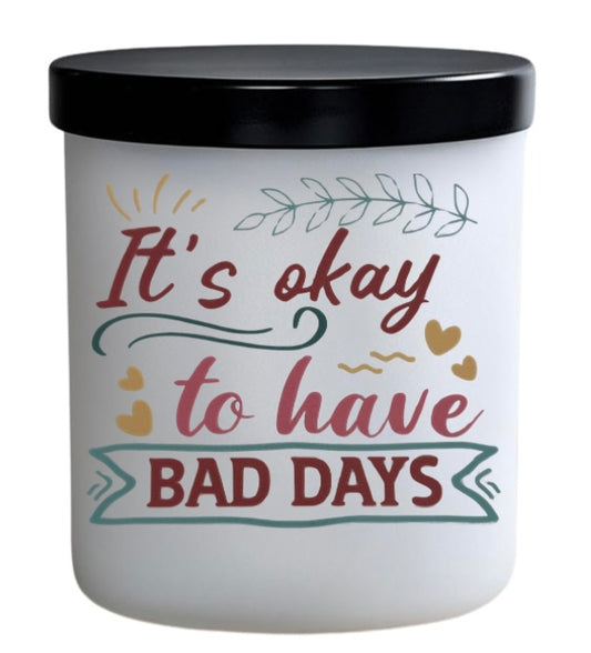 It’s okay to have bad days