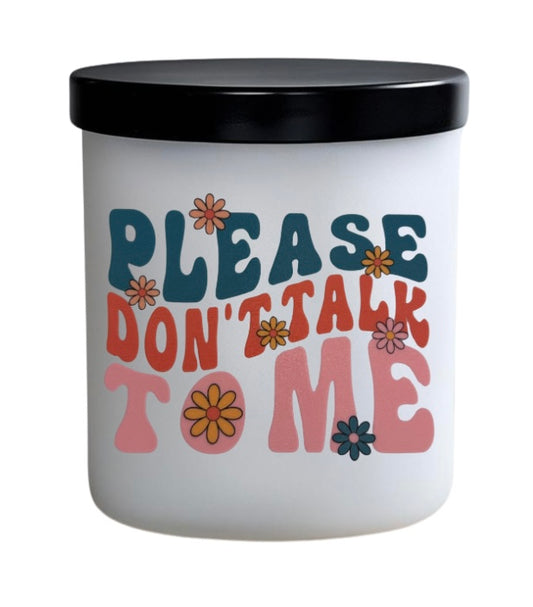 Please don’t talk to me.1