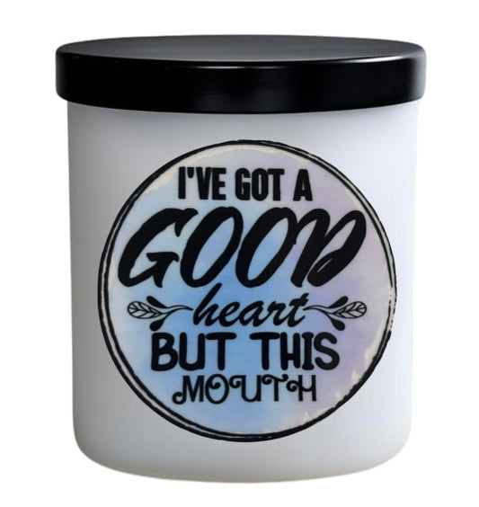 I’ve got a good heart but this mouth. Colour