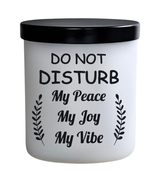 Do not disturb my peace my joy my vibe. 1