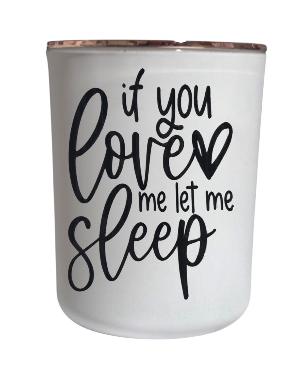 If you love me let me sleep - Large Candle
