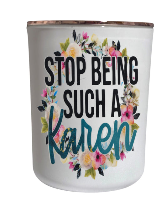 Stop being such a Karen - Large Candle