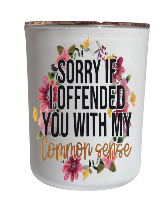 Sorry if I offended you with my common sense - Large Candle