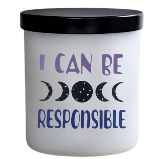 I can be responsible