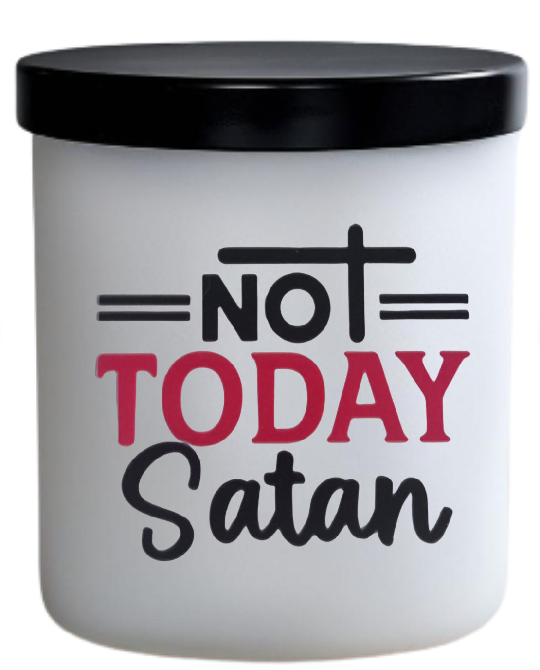 Not today Satan